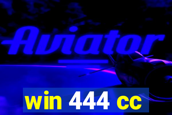 win 444 cc